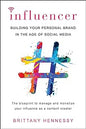 Influencer: Building Your Personal Brand in the Age of Social Media
